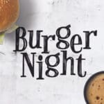 Burger Night - EVERY FRIDAY!